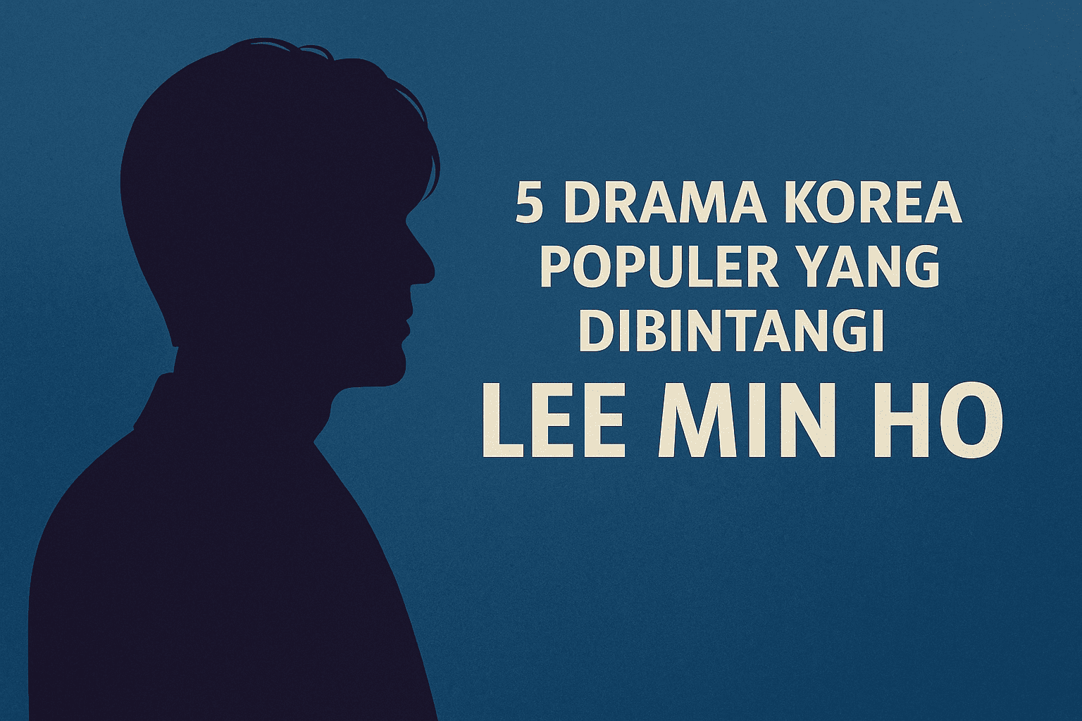 5 Drama Korea Populer yang Dibintangi Lee Min Ho